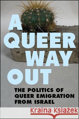A Queer Way Out Amit, Hila 9781438470108 State University of New York Press - książka