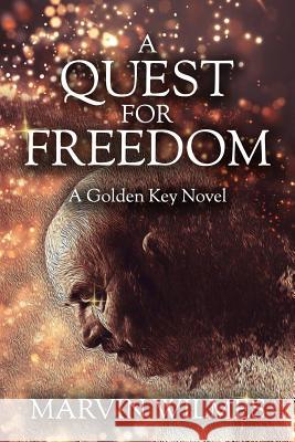 A Quest for Freedom: A Golden Key Novel Marvin Wilmes 9781534905368 Createspace Independent Publishing Platform - książka