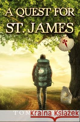 A Quest for St. James Tommy Ray 9781732674929 Tommy Ray Books - książka