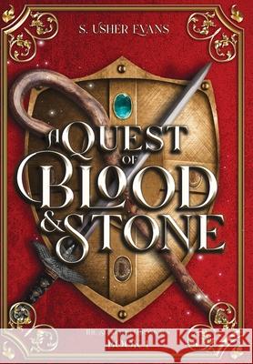 A Quest of Blood and Stone: A Young Adult Epic Fantasy Adventure Novel Evans, S. Usher 9781945438486 Sun's Golden Ray Publishing, LLC - książka