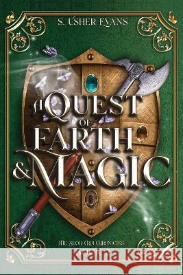 A Quest of Earth and Magic: A Young Adult Epic Fantasy Novel S Usher Evans 9781945438523 Sun's Golden Ray Publishing, LLC - książka
