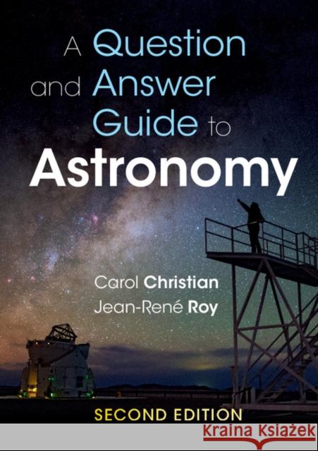 A Question and Answer Guide to Astronomy Carol Christian Jean-Rene Roy  9781316615263 Cambridge University Press - książka