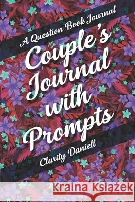 A Question Book Journal - Couple's Journal with Prompts Clarity Daniell 9781989921456 Caramel Creatives - książka