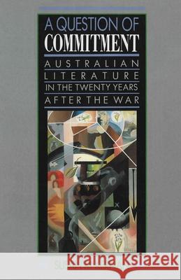 A Question of Commitment: Australian literature in the twenty years after the war Lever, Susan 9780043550328 Taylor and Francis - książka