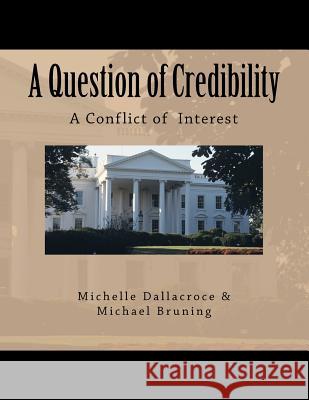 A Question of Credibility: A Conflict of Interest Michelle Dallacroce Michael Bruning 9781475128024 Createspace - książka