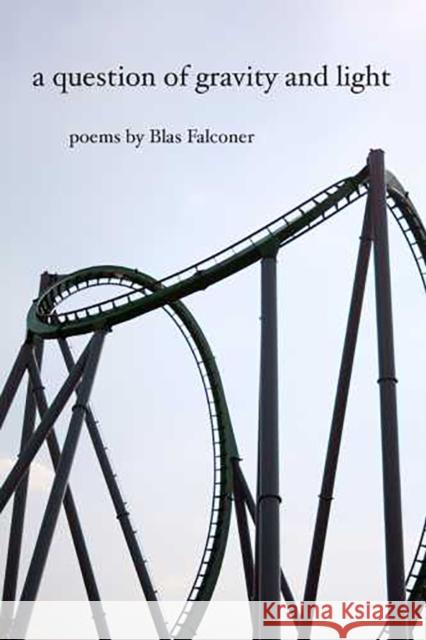 A Question of Gravity and Light Blas Falconer 9780816526222 University of Arizona Press - książka