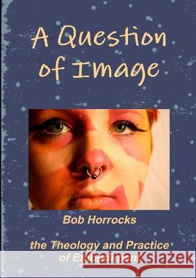 A Question of Image Bob Horrocks 9781447844297 Lulu Press Inc - książka