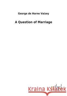 A Question of Marriage George de Horne Vaizey 9783732621910 Salzwasser-Verlag Gmbh - książka