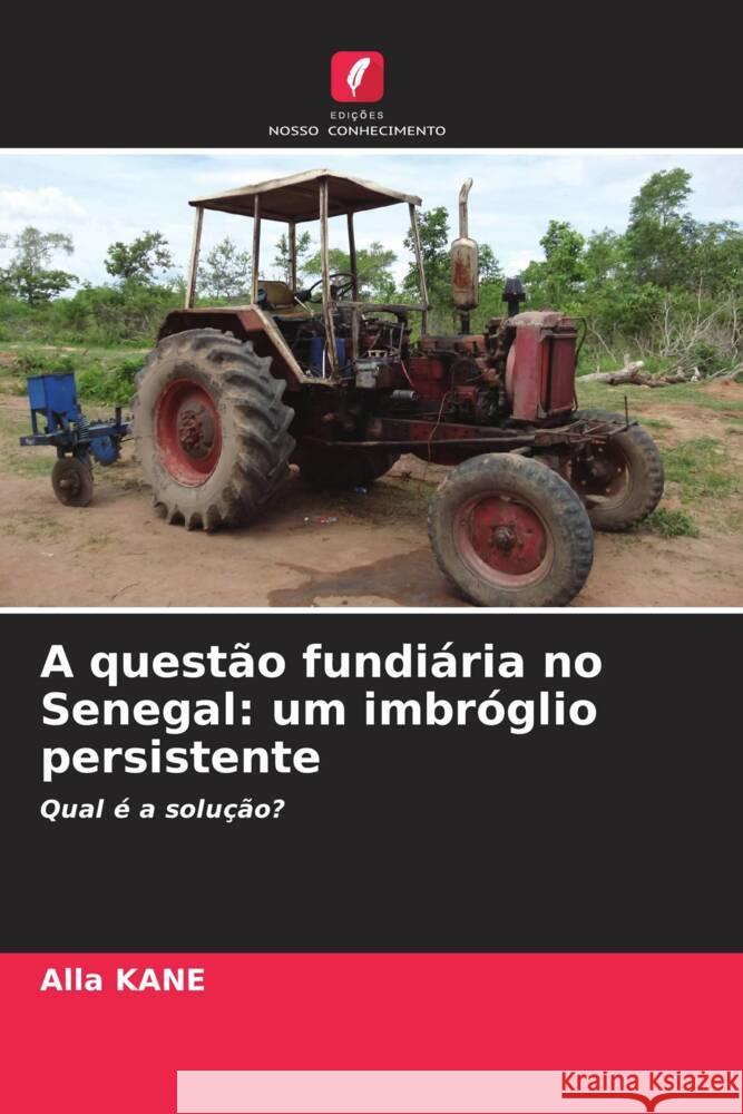 A questão fundiária no Senegal: um imbróglio persistente KANE, Alla 9786207110353 Edições Nosso Conhecimento - książka