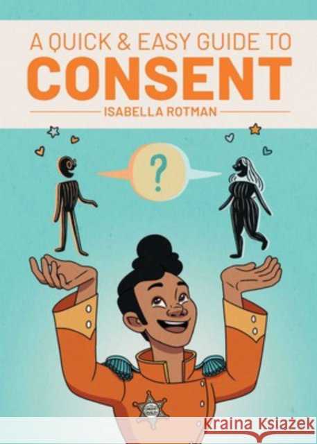 A Quick & Easy Guide to Consent Isabella Rotman 9781620107942 Oni Press,US - książka