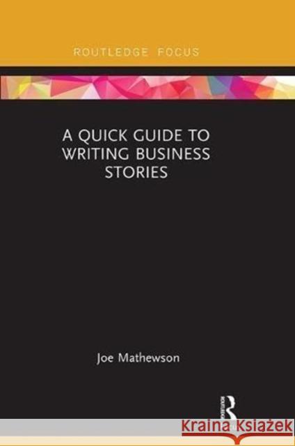 A Quick Guide to Writing Business Stories Joe Mathewson 9781138605978 Routledge - książka