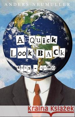 A Quick Look Back: 1945-2020 Anders Neumuller 9789151982045 ISBN Sverige - książka