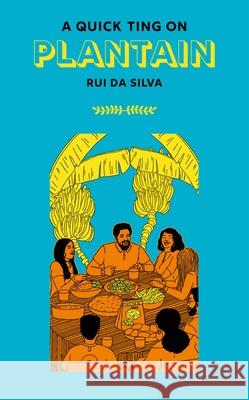 A Quick Ting On: Plantain Rui Da Silva 9781913090531 Jacaranda Books Art Music Ltd - książka