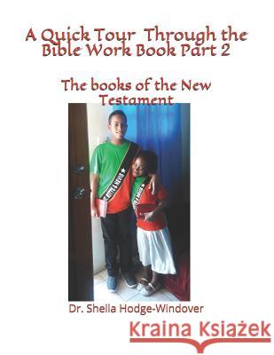 A Quick Tour Through the Bible Workbook Part 2: The Books of the New Testament Deborah E. Berridge-Thompso Deborah E. Berridge-Thompso Stanley K. Hodge 9781095592564 Independently Published - książka