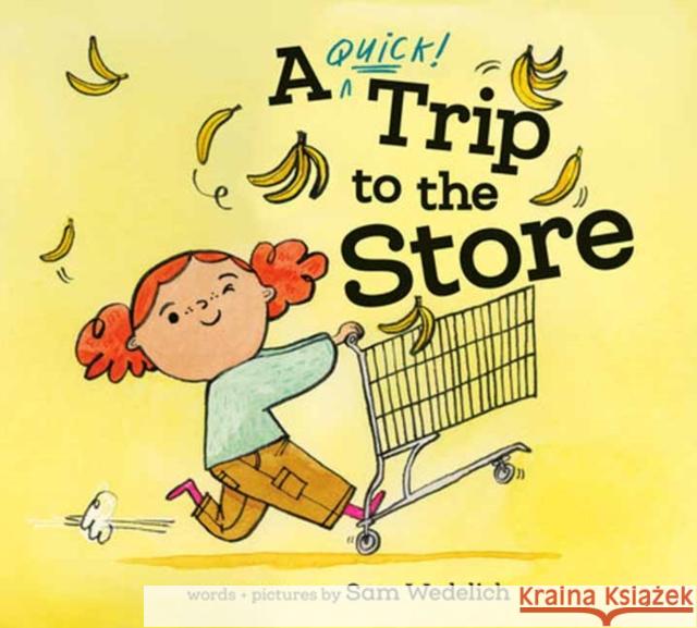 A Quick Trip to the Store Sam Wedelich 9780593905982 Alfred A. Knopf Books for Young Readers - książka