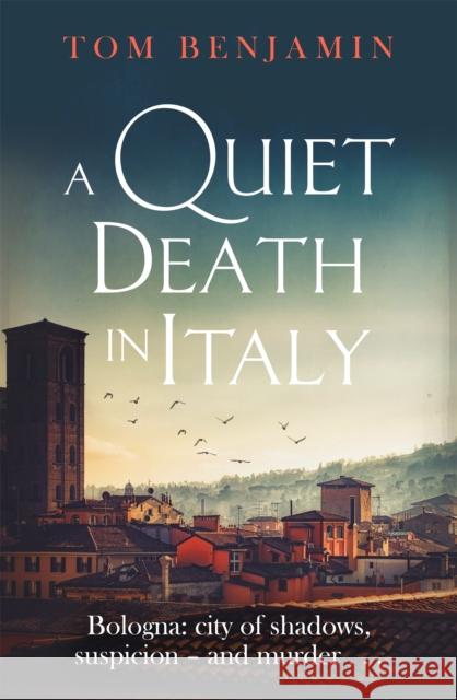 A Quiet Death in Italy Tom Benjamin 9781472131577 Little, Brown Book Group - książka
