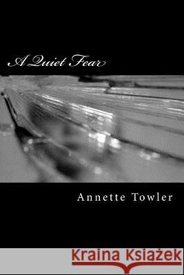 A Quiet Fear Annette Towler 9781725874169 Createspace Independent Publishing Platform - książka