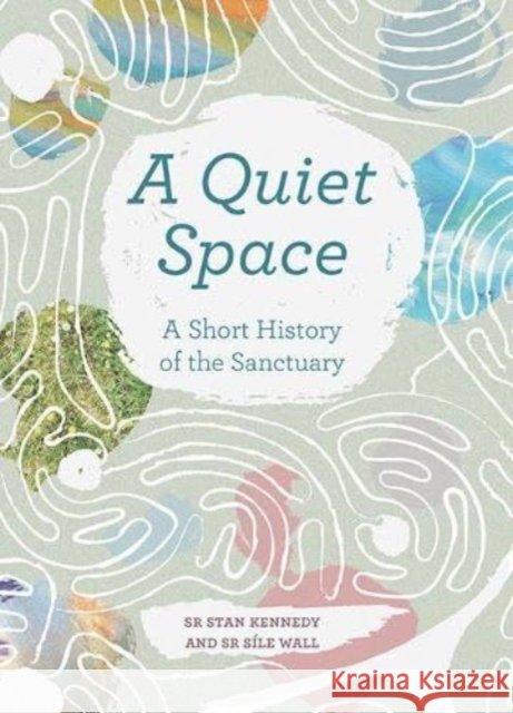 A Quiet Space Sile Wall 9781800970762 Veritas Publications - książka