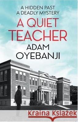 A Quiet Teacher Adam Oyebanji 9781448309863 Canongate Books - książka