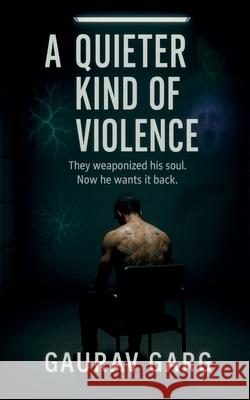 A Quieter Kind of Violence Gaurav Garg 9789334358995 Gaurav Garg - książka