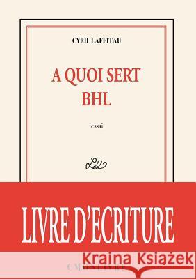 A quoi sert BHL Cyril Laffitau 9780244644994 Lulu.com - książka