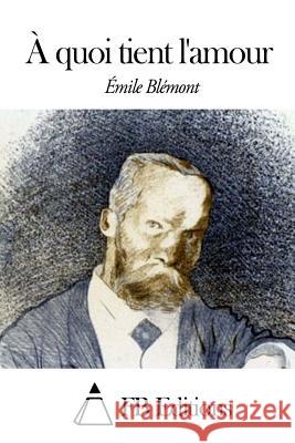 A quoi tient l'amour Fb Editions 9781505297836 Createspace - książka