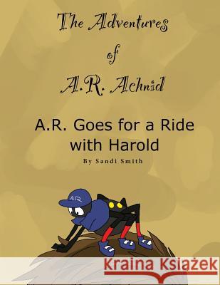 A. R. Goes for a Ride with Harold Sandi Smith 9780988992979 It Came to Me in a Dream Press - książka