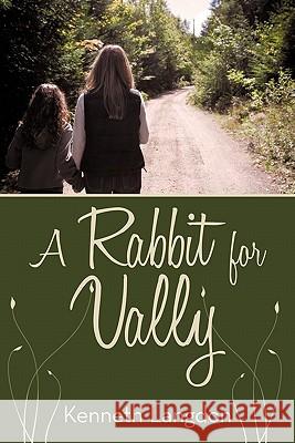 A Rabbit for Vally Kenneth Langdon 9781456743543 Authorhouse - książka