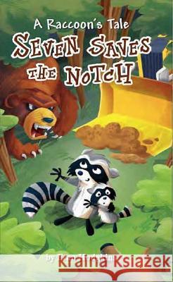 A Raccoon's Tale: Seven Saves the Notch Fran Hodgkins 9780997290202 Brattle Publishing Group, LLC - książka