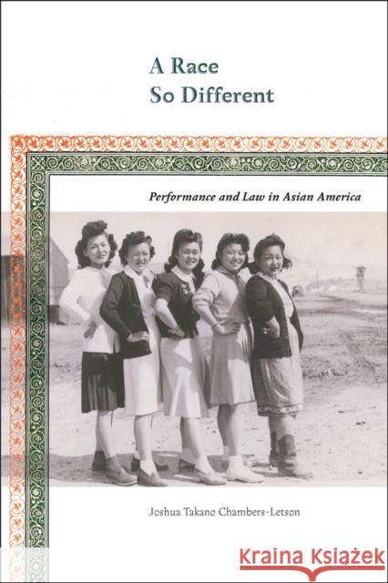 A Race So Different: Performance and Law in Asian America Joshua Takano Chambers-Letson 9780814738399 New York University Press - książka