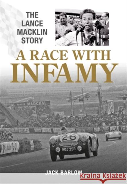 A Race with Infamy: The Lance Macklin Story Jack Barlow 9781836440574 Veloce Publishing - książka