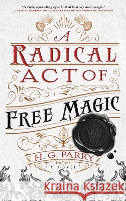 A Radical Act of Free Magic H. G. Parry 9780316459150 Redhook - książka