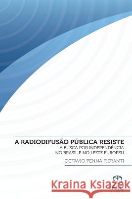 A radiodifusão pública resiste Pieranti, Octavio Penna 9788593078293 Fac Livros - książka