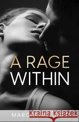 A Rage Within March Hastings 9781957868219 Cutting Edge Books - książka