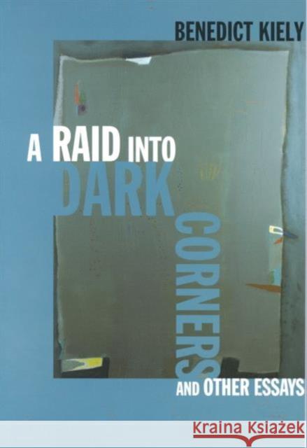 A Raid Into Dark Corners and Other Essays Kiely, Benedict 9781859182352 Cork University Press - książka