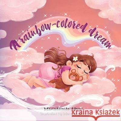 A rainbow-colored dream Mariadelaide Albini 9798785891555 Independently Published - książka