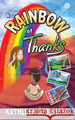A Rainbow of Thanks Kathleen J Shields 9781941345245 Erin Go Bragh Publishing - książka