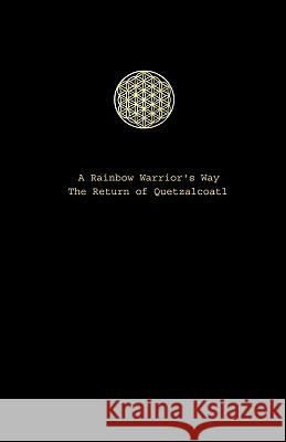 A Rainbow Warrior's Way: The Return Of Quetzalcoatl Smith, Dominic 9781434842381 Createspace - książka