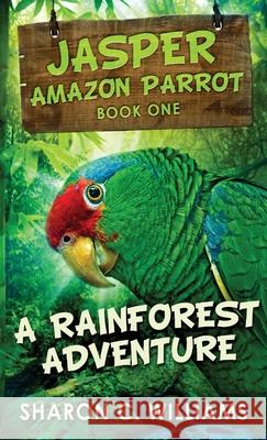 A Rainforest Adventure Sharon C Williams 9784867474594 Next Chapter - książka