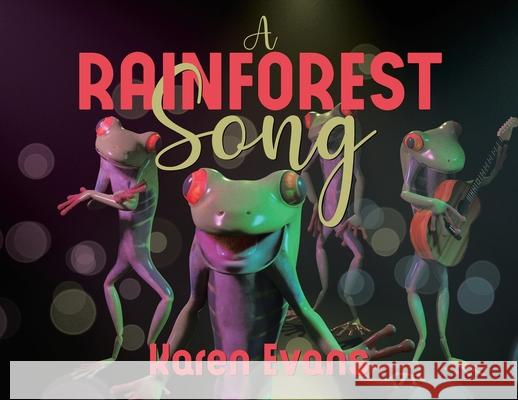 A Rainforest Song Karen Evans 9780228846208 Tellwell Talent - książka