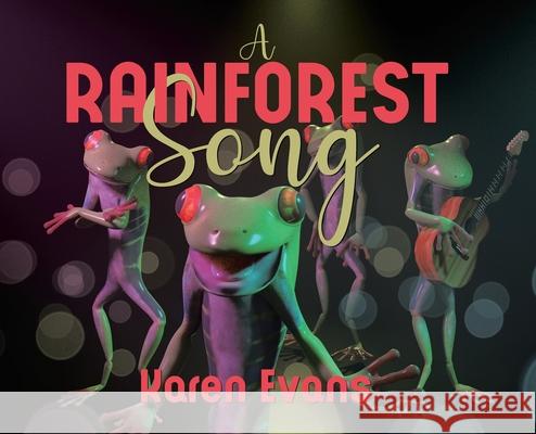 A Rainforest Song Karen Evans 9780228846215 Tellwell Talent - książka