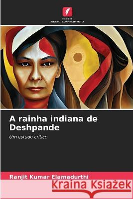 A rainha indiana de Deshpande Ranjit Kumar Elamadurthi   9786206243885 Edicoes Nosso Conhecimento - książka