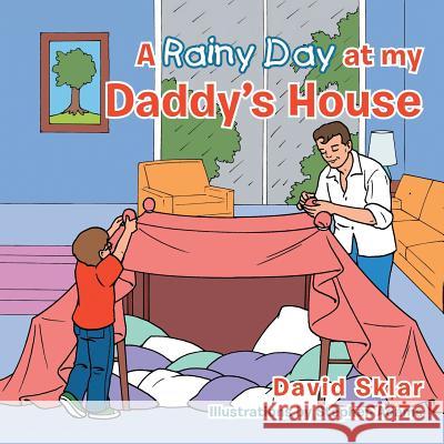 A Rainy Day at My Daddy's House David Sklar 9781491808474 Authorhouse - książka