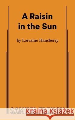 A Raisin in the Sun Lorraine Hansberry 9780573614637 Samuel French - książka