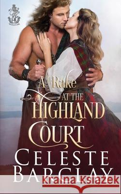 A Rake at Highland Court Celeste Barclay 9781648391538 Oliver-Heber Books - książka