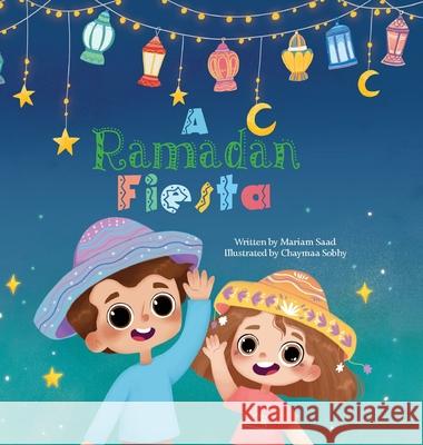 A Ramadan Fiesta Mariam Saad Chaymaa Sobhy 9781737155874 Prolance - książka