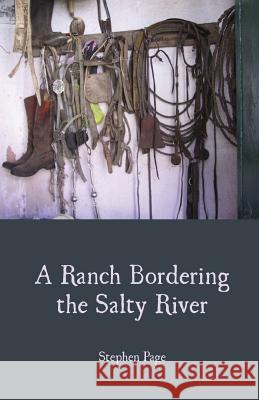 A Ranch Bordering the Salty River Stephen Page 9781635340358 Finishing Line Press - książka