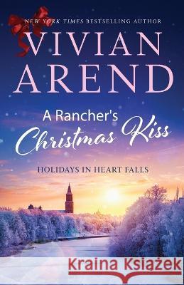 A Rancher's Christmas Kiss Vivian Arend   9781989507759 Arend Publishing Inc. - książka