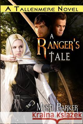 A Ranger's Tale: Tallenmere, Book One Mysti Parker 9781495268212 Createspace - książka