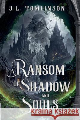 A Ransom of Shadow and Souls J. L. Tomlinson 9780473767624 Side Eye Publishing - książka